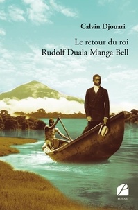 Calvin Djouari - Le retour du roi Rudolf Duala Manga Bell.