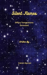  Calvin Garner - Silent Flames: Office Temptations Revealed.