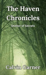 The Haven Chronicles: Shelter Of Secrets