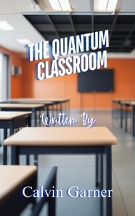  Calvin Garner - The Quantum Classroom.