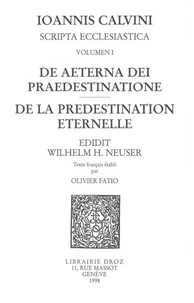 De aeterna Dei praedestinatione - De la prédestination éternelle. Series III. Scripta ecclesiastica
