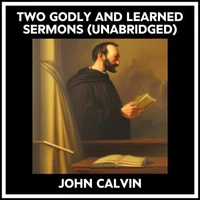 Two Godly And Learned Sermons (Unabridged)
