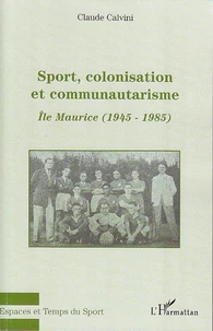 Sport, colonisation et communautarisme : l'Ile Maurice