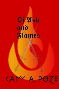  Cam A. Roze - Of Ash and Flames.
