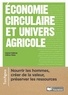 Camal Gallouj et Céline Viala - Economie circulaire et univers agricole.