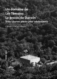 Un domaine où ; Les Témoins ; Le procès de Darwin
