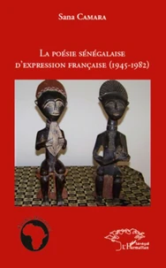 La poésie sénégalaise d'expression française (1945-1982)