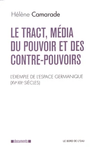 Le tract, média du pouvoir et des contre-pouvoirs