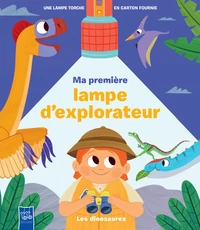 Ma première lampe d'explorateur : Les dinosaures