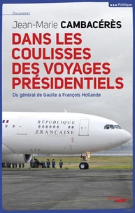 Dans les coulisses des voyages présidentiels