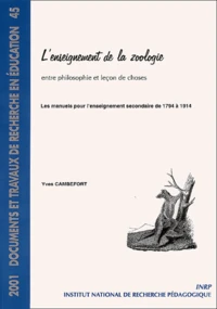 L'Enseignement De La Zoologie Entre Et Lecon De Choses. Les Manuels Pour L'Enseignement Secondaire De 1794 A 1914