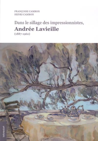 Dans le sillage des impressionnistes, Andrée Lavieille (1887-1960)