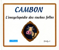  Cambon - L'Encyclopedie Des Vaches Folles.