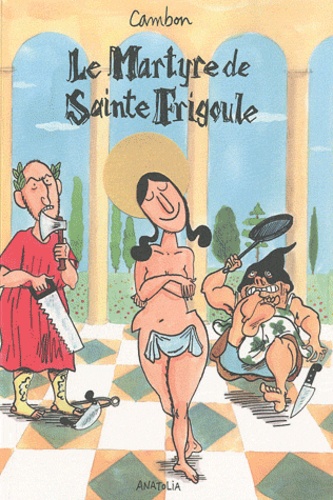 Cambon - Le Martyre de Sainte Frigoule.