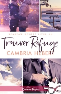 Téléchargez des livres en ligne gratuitement pdf Trouver refuge  - BearPaw Resort, T1 in French par Cambria Hebert FB2 RTF
