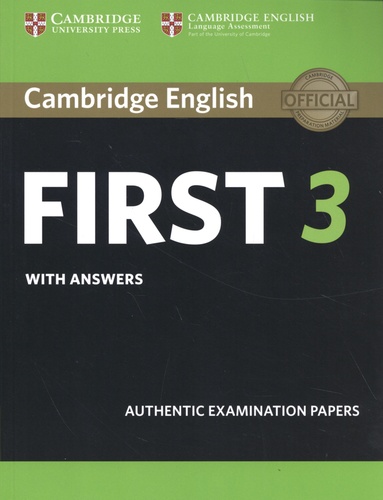 Cambridge English First 3 with Answers. Authentic Examination Papers