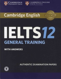 Cambridge University Press - IELTS 12 - General Training with Answers - Anthentic Examination Papers.
