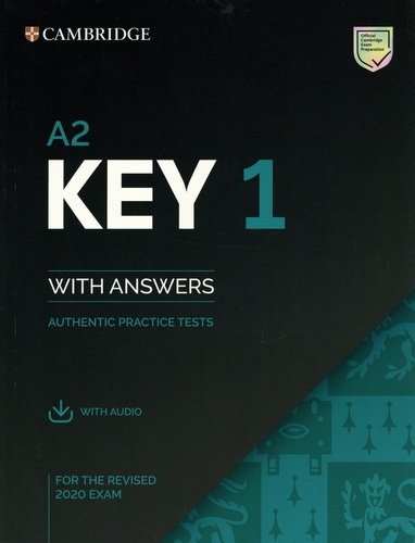 Key 1 for the Revised 2020 Exam A2. Student's Book with Answers with Audio  Edition 2020