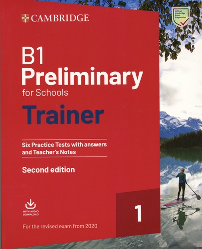 Preliminary for Schools Trainer 1 B1. Exam Six Practice Tests with Answers and Teacher's Notes 2nd edition