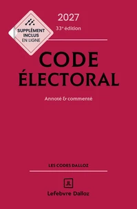 Code électoral 2027, annoté et commenté. 33e éd.