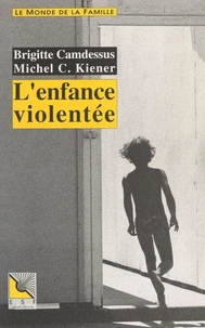 L'enfance violentée