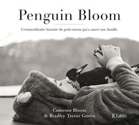 Cameron Bloom et Bradley Trevor Greive - Penguin Bloom.