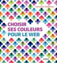 Cameron Chapman - Choisir ses couleurs pour le web.