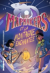 Cameron Chittock et Amanda Castillo - Les Mapmakers Tome 2 : Les Mapmakers et la Montagne enchantée.