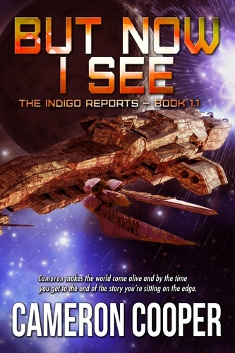  Cameron Cooper - But Now I See - The Indigo Reports, #1.1.