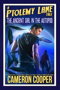  Cameron Cooper - The Ancient Girl in the Autopod - Ptolemy Lane Tales, #4.