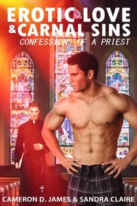 Erotic Love and Carnal Sins: Confessions of a Priest
