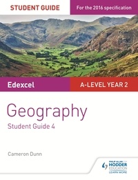 Cameron Dunn et David Redfern - Edexcel AS/A-level Geography Student Guide: Geographical skills; Fieldwork; Synoptic skills.