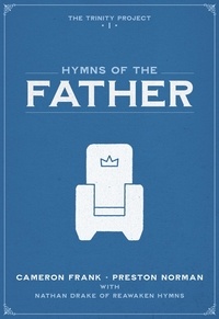  Cameron Frank et  Preston Norman - Hymns of the Father - The Trinity Project, #1.