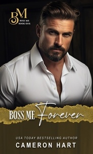  Cameron Hart - Boss Me Forever - Boss Me, #1.