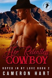  Cameron Hart - Her Relentless Cowboy.