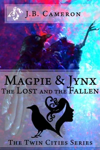 Magpie &amp; Jynx: The Lost and the Fallen