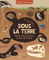 PDF téléchargement gratuit ebook Sous la terre - Cherche, trouve et découvre les trésors de la nature