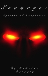  Cameron Parrott - Scourge: Spectre of Vengeance - Angel Girl Duology, #1.