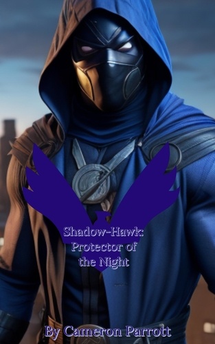  Cameron Parrott - Shadow-Hawk: Protector of the Night - Angel Girl Trilogy, #2.