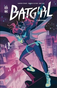 Cameron Stewart et Brenden Fletcher - Batgirl - Tome 3 - Jeux d'esprit.