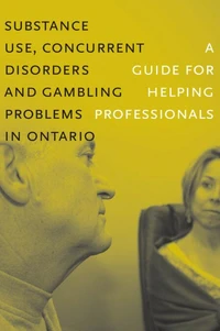 Substance Use, Concurrent Disorders and Gambling Problems in Ontario
