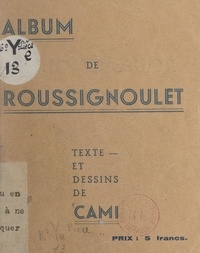  Cami et Gaston Mirat - Album de Roussignoulet - Comédie musicale nouvelle en 3 actes. Musique folklorique du Béarn adaptée par Gaston Mirat.