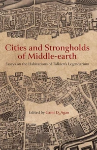 Cities and Strongholds of Middle-earth: Essays on the Habitations of Tolkien’s Legendarium