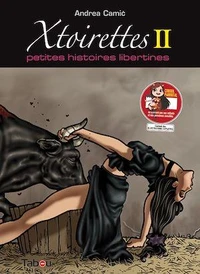 Xtoirettes : petites histoires libertines 2