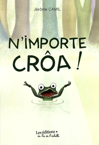 N'importe crôa !