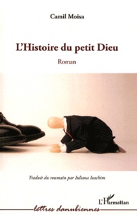 Camil Moisa - L'Histoire du petit Dieu.