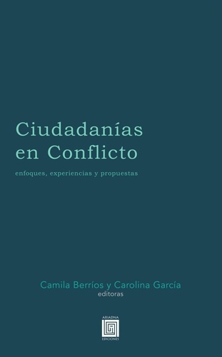 Ciudadanías en Conflicto. Enfoques, experiencias y propuestas