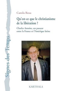 Camila Bessa - Qu'est-ce que le christianisme de la libération ? - Charles Antoine, un passeur entre la France et l'Amérique latine.