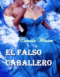  Camila Winter - El falso caballero.