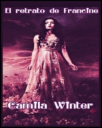  Camila Winter - El retrato de Francine.